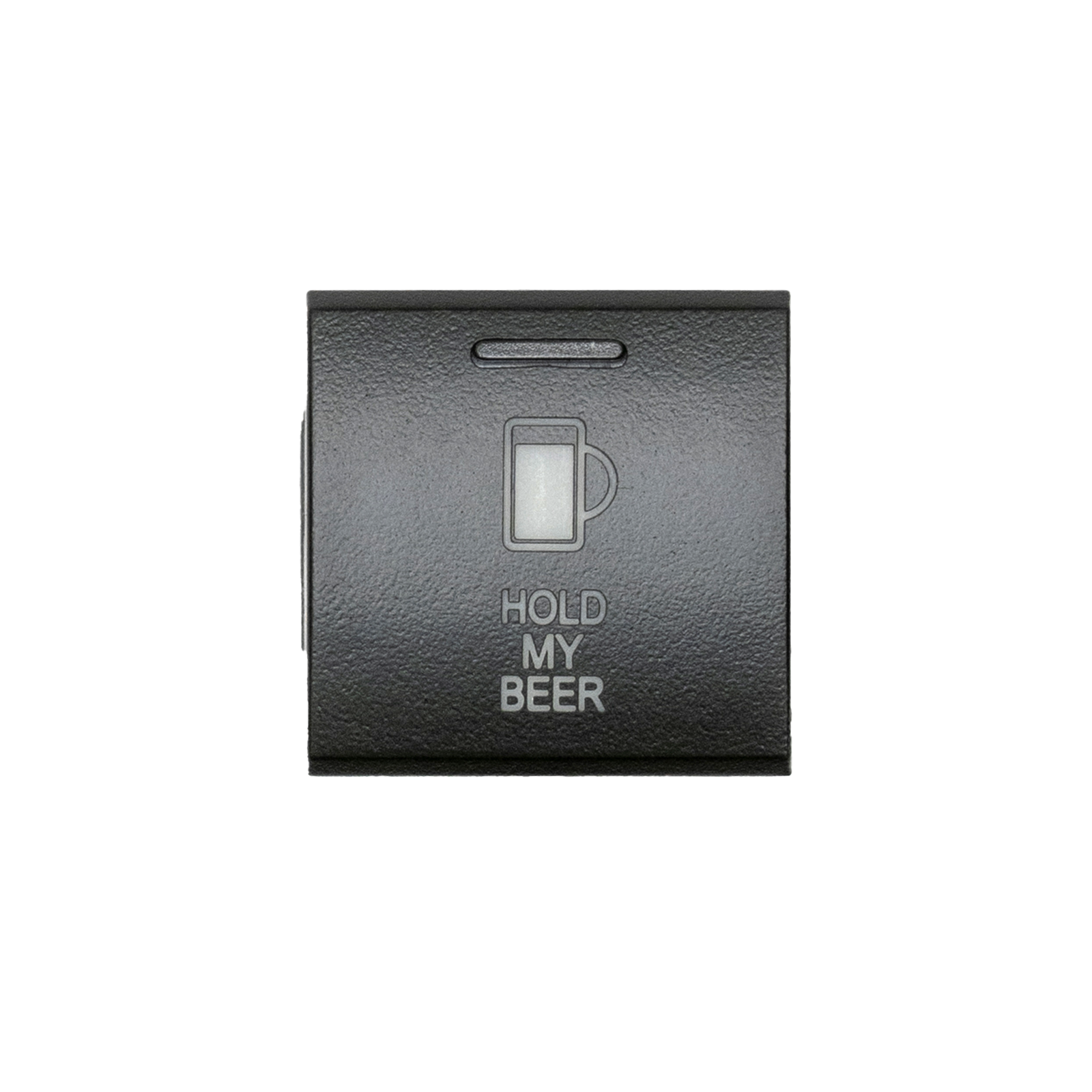 Toyota OEM Square Style "HOLD MY BEER" Switch