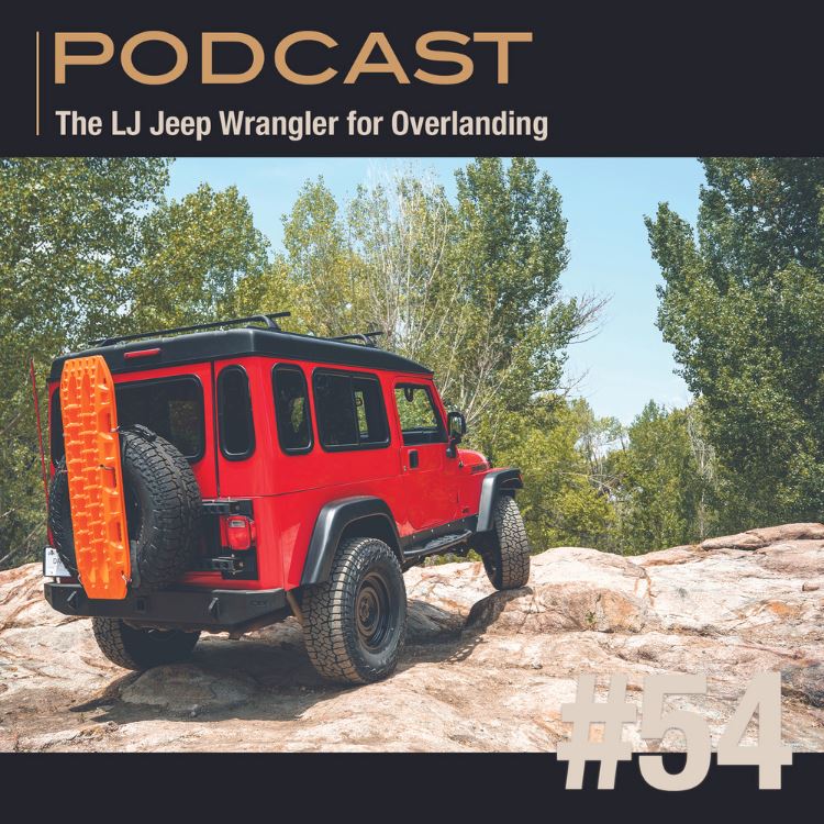 Project LJ: The Overland Journal Podcast Pt. 3